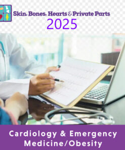Skin, Bones, Hearts & Private Parts Cardiology & Emergency Medicine Obesity 2025