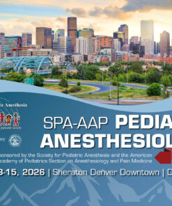 Society for Pediatric Anesthesia and the American Academy of Pediatrics Pediatric Anesthesiology 2026