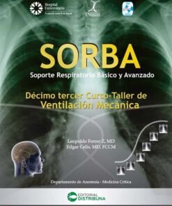SOPORTE RESPIRATORIO BÁSICO Y AVANZADO (SORBA) Décimo tercer Curso-Taller de Ventilación Mecánica, 13a edición (PDF)