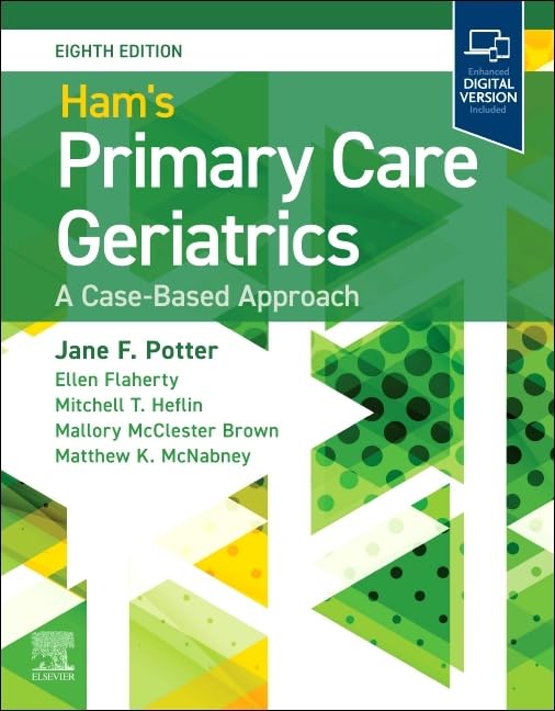 Ham’s Primary Care Geriatrics: A Case-Based Approach, 8th edition (EPUB) Ham’s Primary Care Geriatrics: A Case-Based Approach, 8th edition (EPUB)