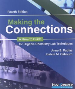 Making the Connections: A How-To Guide for Organic Chemistry Lab Techniques, 4th Edition(PDF)