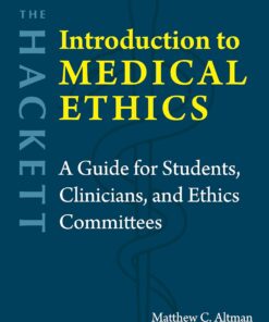 The Hackett Introduction to Medical Ethics: A Guide for Students, Clinicians, and Ethics Committees(PDF)