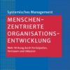Menschenzentrierte Organisationsentwicklung: Mehr Wirkung durch Partizipation, Vertrauen und Inklusion (Systemisches Management) (German Edition) (EPUB)