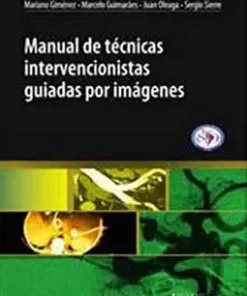 Manual De Técnicas Intervencionistas Guiadas Por Imágenes (PDF)