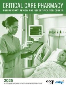 ACCP-ASHP Critical Care Pharmacy Preparatory Review and Recertification Course Online Book, Online Course, CE 2025 (Videos + Audios + Slides)