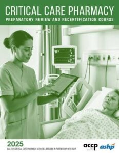ACCP-ASHP Critical Care Pharmacy Preparatory Review and Recertification Course Online Book, Online Course, CE 2025 (Videos + Audios + Slides)