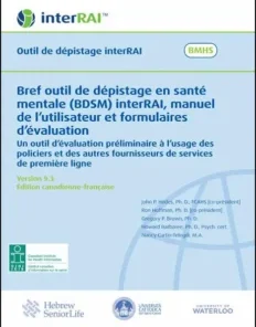 Bref outil de dépistage en santé mentale (BDSM) interRAI, manuel de l’utilisateur et formulaires d’évaluation, Édition canadienne-française, 9.3.0 (PDF)