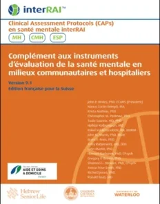 Clinical Assessment Protocols (CAPs) en santé mentale interRAI, Complément aux instruments d’évaluation de la santé mentale en milieux communautaires et hospitaliers, Edition française pour la Suisse, 9.1.1 (PDF)
