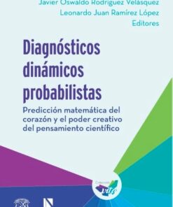 Diagnósticos dinámicos probabilisticas. Predicción matemática del corazón y el poder creativo del pensamiento científico (PDF)
