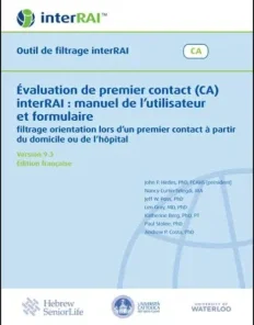Évaluation de premier contact (CA) interRAI : manuel de l’utilisateur et formulaire – filtrage orientation lors d’un premier contact à partir du domicile ou de l’hôpital, Édition française, 9.3.0 (PDF)