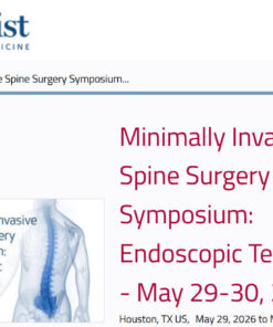 Houston Methodist Minimally Invasive Spine Surgery Symposium Endoscopic Techniques 2026