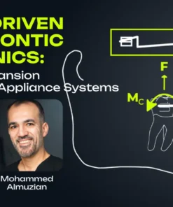 OHI-S Force-Driven Orthodontic Mechanics Maxillary Expansion and Auxiliary Appliance Systems 6 lessons 3h 24min