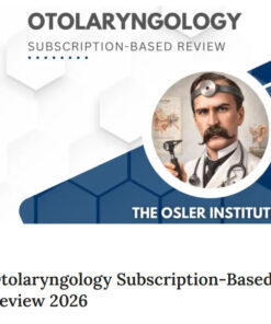 The Osler Otolaryngology Subscription-Based Review 2026