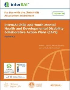 interRAI Child and Youth Mental Health and Developmental Disability Collaborative Action Plans (CAPs): For Use with the ChYMH-DD Assessment Instrument, (Standard English Edition), 9.3.0 (PDF)