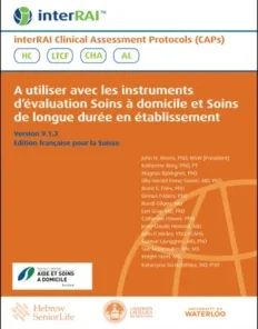 interRAI Clinical Assessment Protocols (CAPs): A utiliser avec les instruments d’évaluation Soins à domicile et Soins de longue durée en établissement, Version 9.1.3, Edition française pour la Suisse (PDF)