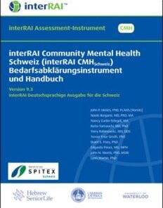 interRAI Community Mental Health Schweiz (interRAI CMHSchweiz) Bedarfsabklärungsinstrument und Handbuch, Deutschsprachige Ausgabe für die Schweiz, 9.3.0 (PDF)