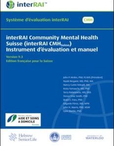 interRAI Community Mental Health Suisse (interRAI CMHSuisse) Instrument d’évaluation et manuel, Edition française pour la Suisse, 9.3.0 (PDF)