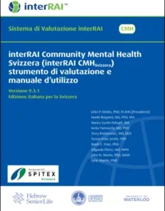 interRAI Community Mental Health Svizzera (interRAI CMHSvizzera) strumento di valutazione e manuale d’utilizzo, Versione 9.3.1, Edizione italiana per la Svizzera (PDF)