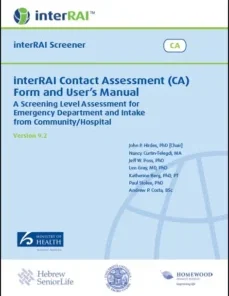 interRAI Contact Assessment (CA) Form and User’s Manual: A Screening Level Assessment for Emergency Department and Intake from Community/Hospital, (Standard English Edition), 9.2.1 (PDF)