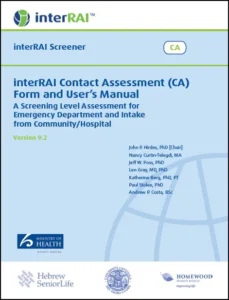 interRAI Contact Assessment (CA) Form and User’s Manual: A Screening Level Assessment for Emergency Department and Intake from Community/Hospital, (Standard English Edition), 9.2.1 (PDF)