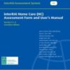 interRAI Home Care Schweiz (interRAI HCSchweiz) Bedarfsabklärungsinstrument und Handbuch, Version 9.4.3, Deutschsprachige Ausgabe für die Schweiz (PDF) interRAI Home Care Schweiz (interRAI HCSchweiz) Bedarfsabklärungsinstrument und Handbuch, Version 9.4.3, Deutschsprachige Ausgabe für die Schweiz (PDF)