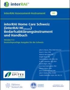 interRAI Home Care Schweiz (interRAI HCSchweiz) Bedarfsabklärungsinstrument und Handbuch, 9.4.2, Deutschsprachige Ausgabe für die Schweiz (PDF)