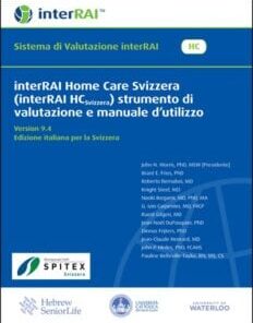 interRAI Home Care Svizzera (interRAI HCSvizzera) strumento di valutazione e manuale d’utilizzo, Version 9.4.2, Edizione italiana per la svizzera (PDF)