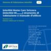 interRAI Home Care Suisse (interRAI HCSuisse) Instrument d’évaluation et manuel, Version 9.4.3, Edition française pour la Suisse (PDF) interRAI Home Care Suisse (interRAI HCSuisse) Instrument d’évaluation et manuel, Version 9.4.3, Edition française pour la Suisse (PDF)