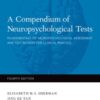 A Compendium of Neuropsychological Tests: Fundamentals of Neuropsychological Assessment and Test Reviews for Clinical Practice, 4th Edition (EPUB)