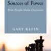 Sources of Power, 20th Anniversary Edition: How People Make Decisions (EPUB)
