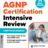 AGNP Certification Intensive Review: 2,000 Practice Questions, 6th Edition (PDF)