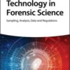 Technology in Forensic Science: Sampling, Analysis, Data and Regulations (PDF)