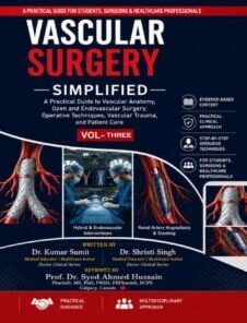 Vascular Surgery Simplified: Volume – Three: A Practical Guide to Vascular Anatomy, Open and Endovascular Surgery, Operative Techniques, Vascular Trauma, and Patient Care (Doctor Clinical Series) (EPUB + Converted PDF)