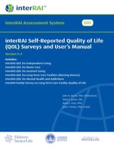 interRAI Self-Reported Quality of Life (QOL) Surveys and User’s Manual, (Standard English Edition), 9.4.0 (PDF) interRAI Self-Reported Quality of Life (QOL) Surveys and User’s Manual, (Standard English Edition), 9.4.0 (PDF)